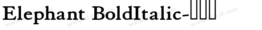 Elephant BoldItalic字体转换 Elephant BoldItalic字体转换